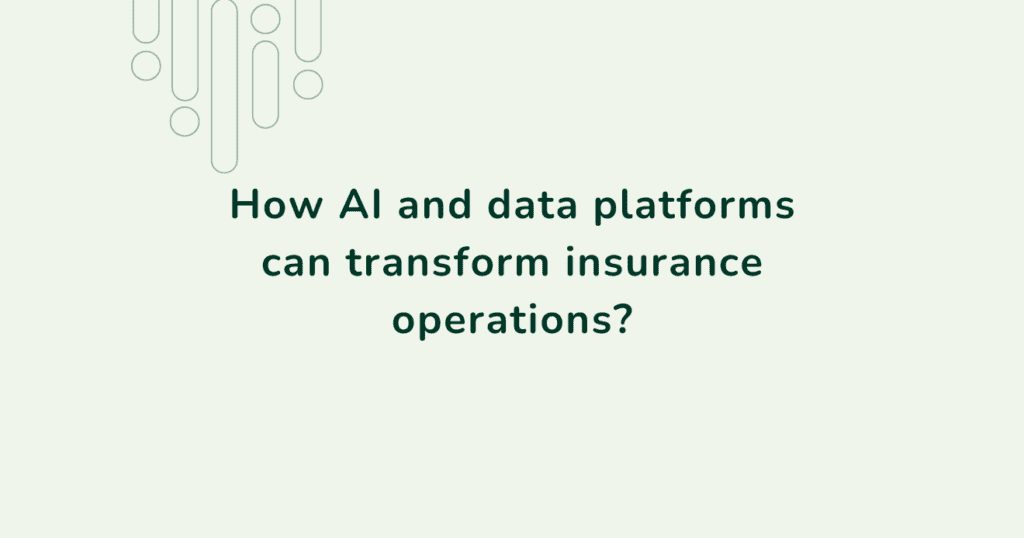 IIllustration of abstract data visualisation elements with the headline "How AI and Data Platforms Can Transform Insurance Operations" – represents the role of business intelligence in modern insurance.
