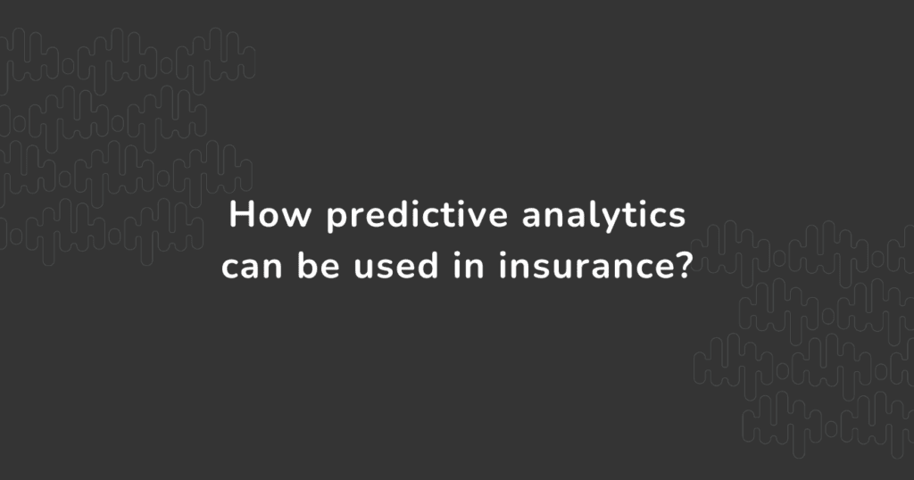 A featured image of an article about predictive analytics in insurance with a question in the middle "How predictive analytics can be used in insurance?", and Eunoia's brand elements.
