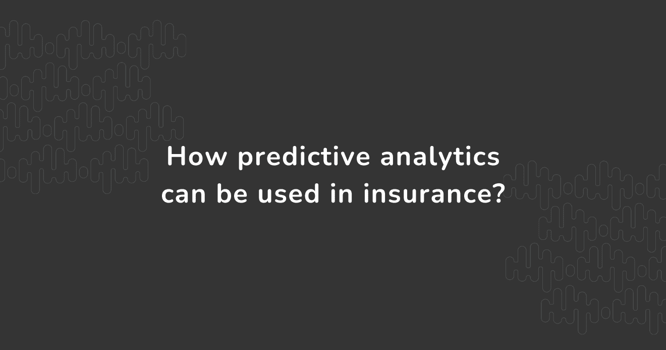 A featured image of an article about predictive analytics in insurance with a question in the middle "How predictive analytics can be used in insurance?", and Eunoia's brand elements.