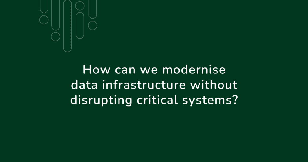Financial services data management graphic with teal background and text asking how to modernise infrastructure without disrupting critical systems.