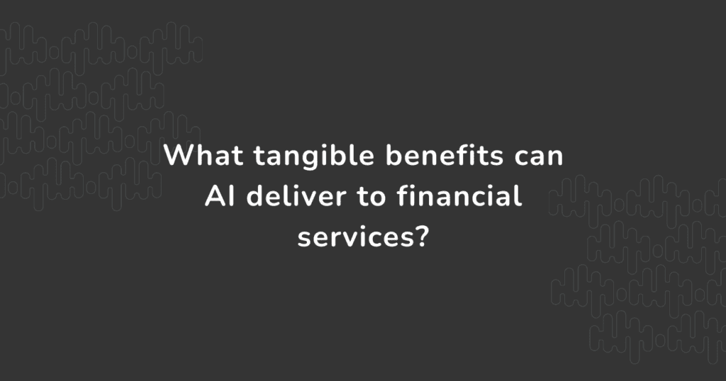 Predictive analytics in financial services overview, and real benefits and business outcomes it delivers.
