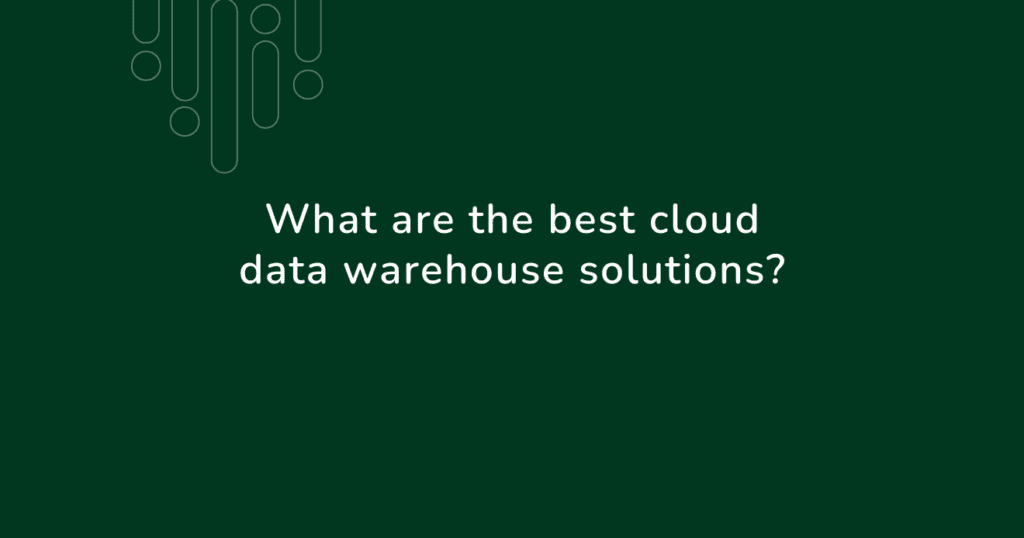 Title slide asking 'What are the best cloud data warehouse solutions?' on a dark green background